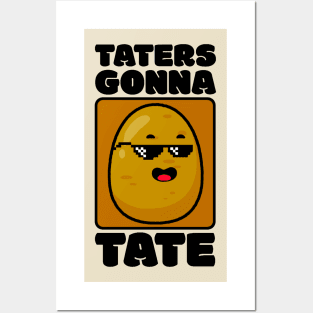 Taters Gonna Tate Posters and Art